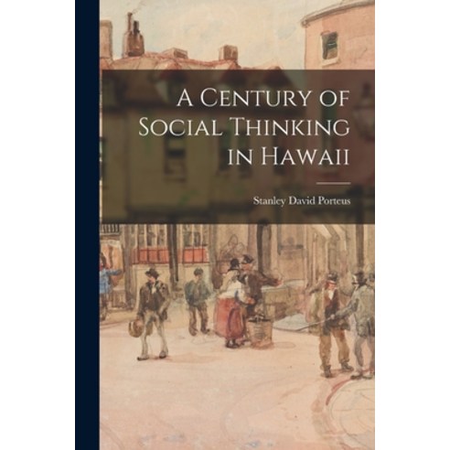 (영문도서) A Century of Social Thinking in Hawaii Paperback, Hassell Street Press, English, 9781014815828