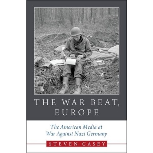 (영문도서) The War Beat Europe: The American Media at War Against Nazi Germany Hardcover, Oxford University Press, USA, English, 9780190660628