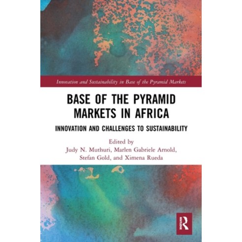 (영문도서) Base of the Pyramid Markets in Africa: Innovation and Challenges to Sustainability Paperback, Routledge, English, 9780367509576