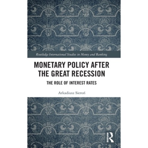 Monetary Policy after the Great Recession: The Role of Interest Rates ...