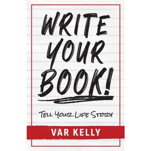 (영문도서) Write Your Book: Tell Your Life Story Paperback, Unstoppable CEO Press, English, 9781955242998