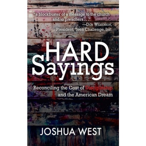 (영문도서) Hard Sayings: Reconciling the Cost of Discipleship and the American Dream Hardcover, Emerald House Group, English, 9781649602732