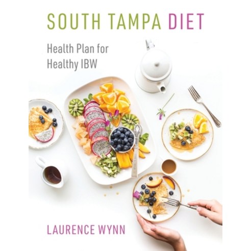 (영문도서) South Tampa Diet: Health Plan for Healthy IBW Paperback, Gatekeeper Press, English, 9781662930164