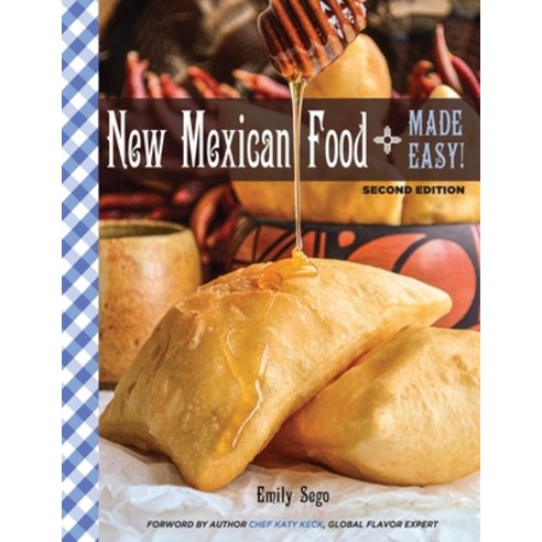 New Mexican Food Made Easy Paperback, Goldilocks Kitchen