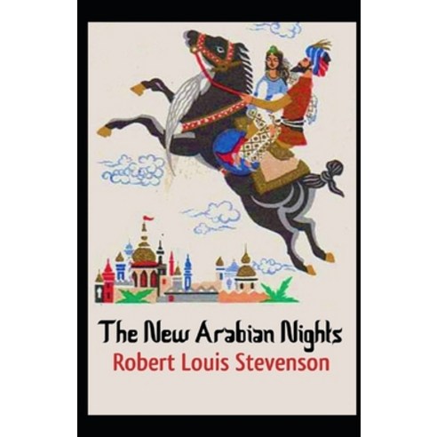 The New Arabian Nights Annotated Paperback, Independently Published, English, 9798734575482