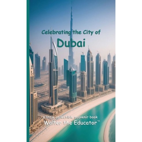 (영문도서) Celebrating the City of Dubai Paperback, Silent King Books, English, 9798330252282