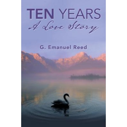 (영문도서) Ten Years: A Love Story Paperback, Authorhouse, English, 9781546275770