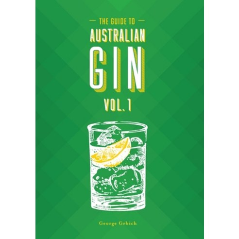 (영문도서) The Guide to Australian Gin Volume One Paperback, People Media Group Limited, English, 9780473646653
