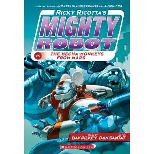 Ricky Ricotta''s Mighty Robot vs. the Mecha-Monkeys from Mars (Ricky Ricotta''s Mighty Robot #4):, Scholastic Inc.
