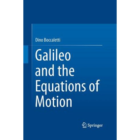 (영문도서) Galileo and the Equations of Motion Paperback, Springer, English, 9783319367903