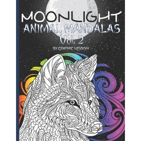 Moonlight animal mandalas Vol.2: 50 adult coloring animals with beautiful black & white backgrounds ... Paperback, Independently Published