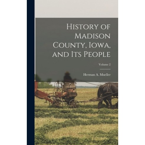 (영문도서) History of Madison County Iowa and its People; Volume 2 Hardcover, Legare Street Press, English, 9781016845984