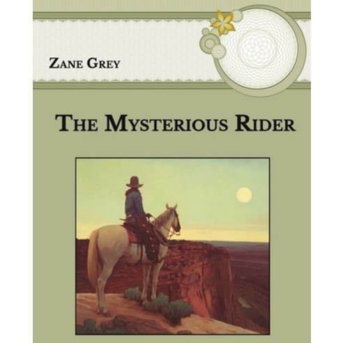 The Mysterious Rider: Large Print Paperback, Independently Published, English, 9798592567414