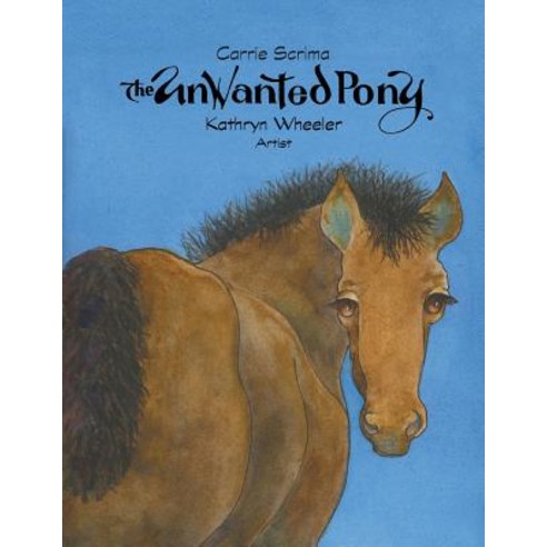 (영문도서) The Unwanted Pony Paperback, Authorhouse, English, 9781546222286