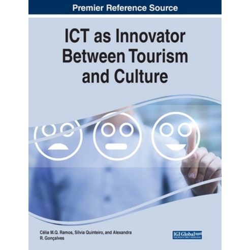 (영문도서) ICT as Innovator Between Tourism and Culture Paperback, Business Science Reference, English, 9781799881667