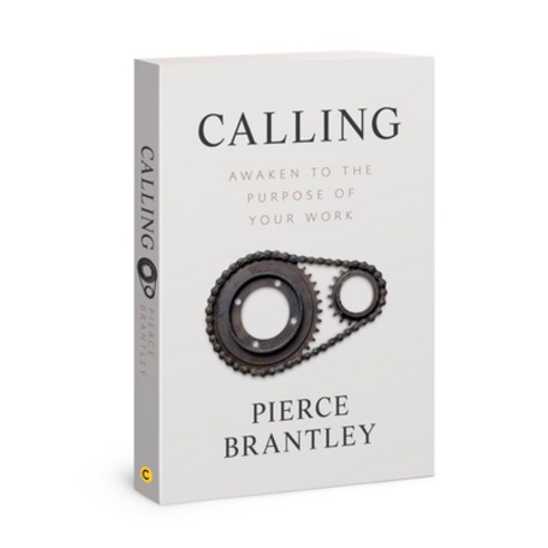 (영문도서) Calling: Awaken to the Purpose of Your Work Paperback, David C Cook, 9780830780730, Brantley, Pierce