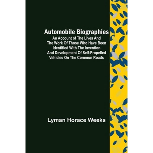 (영문도서) Automobile Biographies; An Account of the Lives and the Work of Those Who Have Been Identifie... Paperback, Alpha Edition, English, 9789356158771