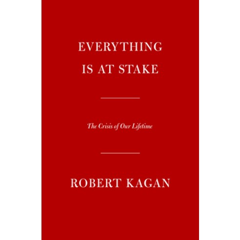 (영문도서) Everything Is at Stake: The Crisis of Our Lifetime Hardcover, Knopf Publishing Group, English, 9780593535783