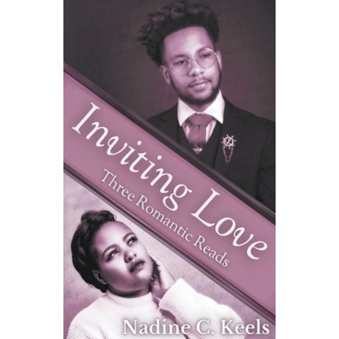 (영문도서) Inviting Love: Three Romantic Reads Paperback, Nadine C. Keels, English, 9798223721536