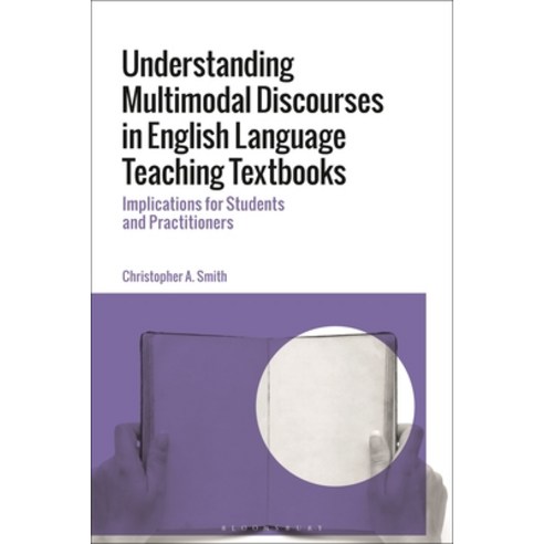 (영문도서) Understanding Multimodal Discourses in English Language Teaching Textbooks: Implications for ... Paperback, Bloomsbury Academic, 9781350256996