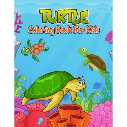 Turtle Coloring Book for Kids: Cute Fun Unique and Educational Coloring ...