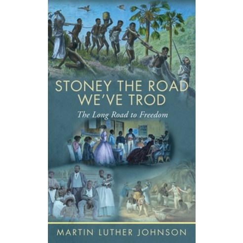 (영문도서) Stoney The Road We''ve Trod: The Long Road to Freedom Hardcover, Ewings Publishing LLC, English, 9798890317568