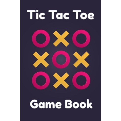 Tic Tac Toe Game Book: 2 players - Creative Thinking Games - Things to Do when Bored Paperback, Independently Published