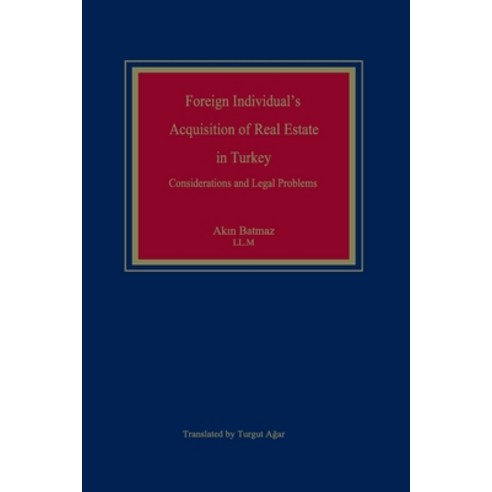 (영문도서) Foreign Individual''s Acquisition of Real Estate in Turkey: Considerations and Legal Problems Paperback, Independently Published, English, 9798595023931