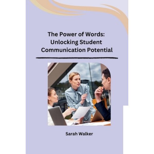 (영문도서) The Power of Words: Unlocking Student Communication Potential Paperback, Self, English, 9788119747924