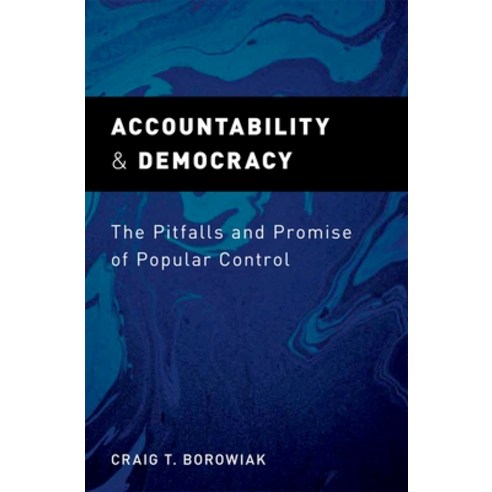 (영문도서) Accountability and Democracy: The Pitfalls and Promise of Popular Control Hardcover, OUP Us, English, 9780199778256