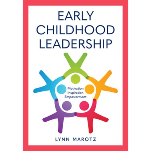 Early Childhood Leadership: Motivation Inspiration Empowerment Hardcover, Rowman & Littlefield Publis..., English, 9781538137901