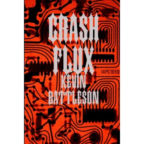 (영문도서) Crash Flux Paperback, Lulu.com, English, 9781304362780