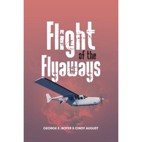 (영문도서) Flight of the Flyaways: A Race to Freedom Paperback, Independently Published, English, 9798324106607
