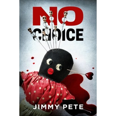 (영문도서) No Choice Paperback, Jimmy Pete, English, 9780473687748
