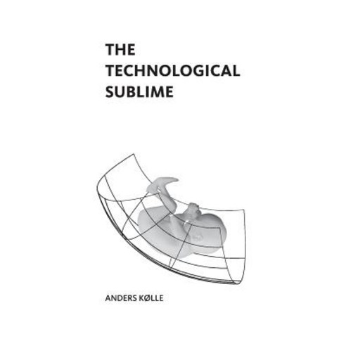 (영문도서) The Technological Sublime Paperback, Delere Press, English, 9789811174971