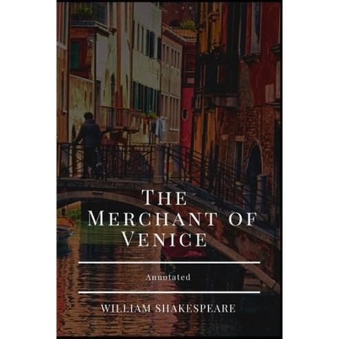 The Merchant of Venice Annotated Paperback, Independently Published, English, 9798554881930