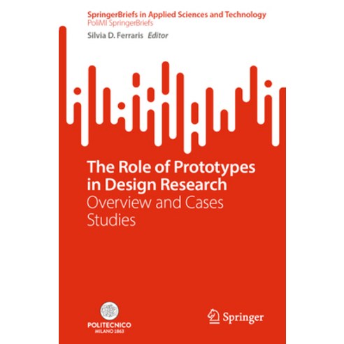 (영문도서) The Role of Prototypes in Design Research: Overview and Cases Studies Paperback, Springer, English, 9783031245480