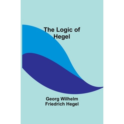 (영문도서) The Logic of Hegel Paperback, Alpha Edition, English, 9789357091169