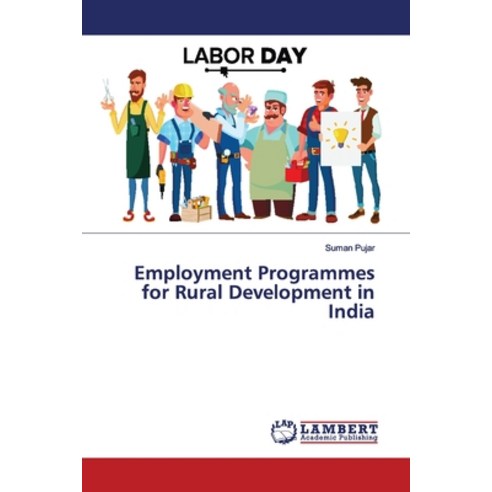 Employment Programmes for Rural Development in India Paperback, LAP Lambert Academic Publis..., English, 9783659817984