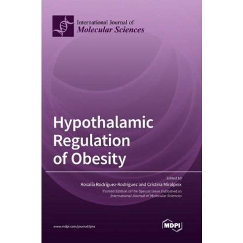 (영문도서) Hypothalamic Regulation of Obesity Hardcover, Mdpi AG, English, 9783036573939