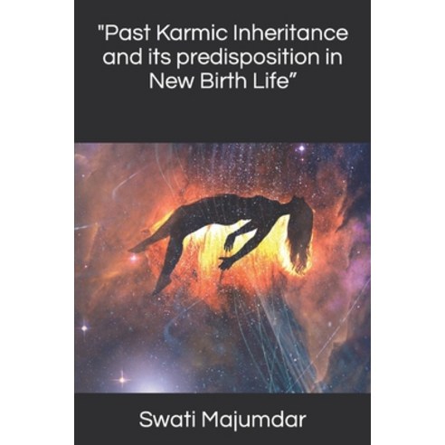 (영문도서) "Past Karmic Inheritance and its predisposition in New Birth Life" Paperback, Independently Published, English, 9798398937633