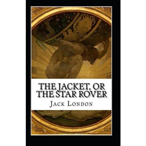 (영문도서) The Jacket (Star-Rover) Annotated Paperback, Independently Published, English, 9798514842513