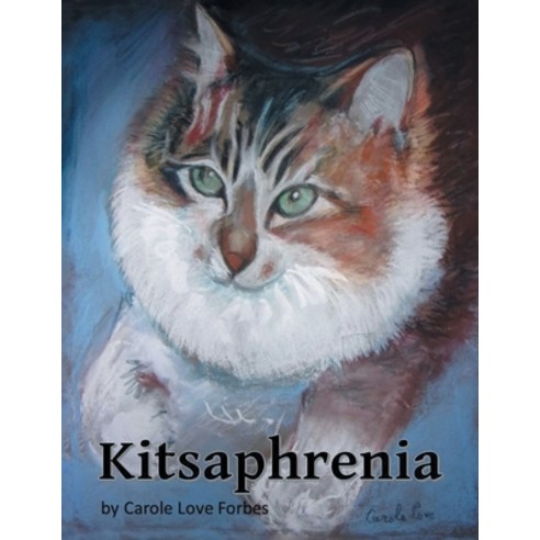 Kitsaphrenia Paperback, Carole Love Publishing, English, 9781951933845