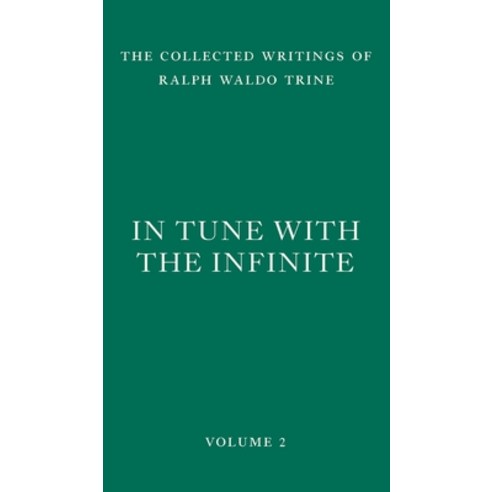 (영문도서) In Tune with the Infinite: Fullness of Peace Power and Plenty Hardcover, Wild Gander Press, English, 9781956796131