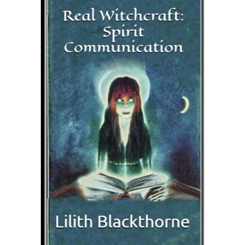 (영문도서) Real Witchcraft: Spirit Communication: A Collection of Powerful Spells and Potions Paperback, Independently Published, English, 9798858443155