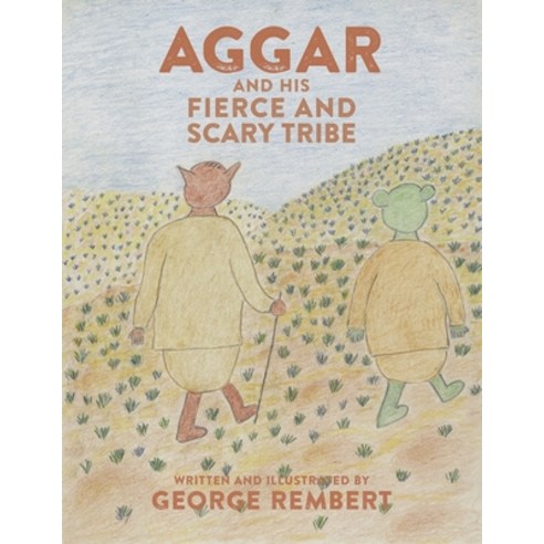 (영문도서) Aggar and His Fierce and Scary Tribe Paperback, George R Rembert, English, 9781736092736