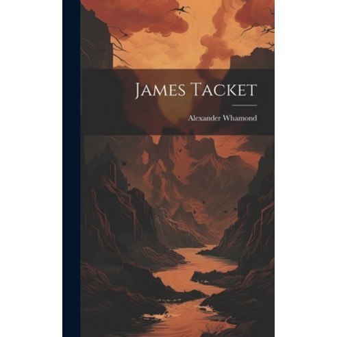 (영문도서) James Tacket Hardcover, Legare Street Press, English, 9781020535987