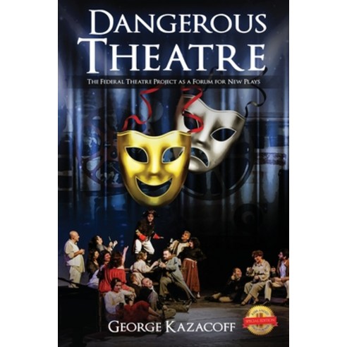 Dangerous Theatre: The Federal Theatre Project as a Forum for New Plays Paperback, Pageturner Press and Media, English, 9781649089601
