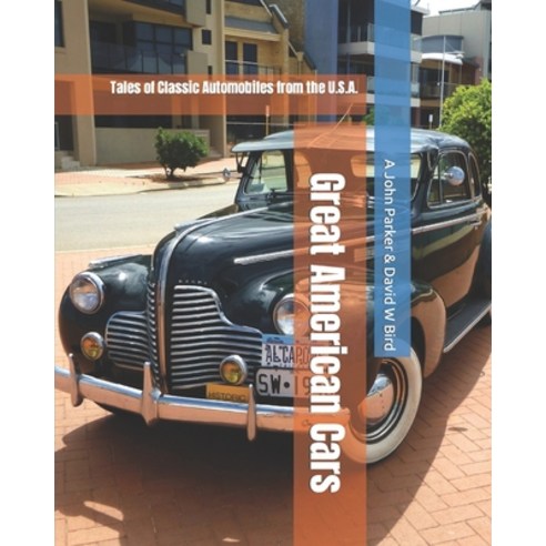 (영문도서) Great American Cars: Tales of Classic Automobiles from the U.S.A. Paperback, Independently Published, English, 9798353951605