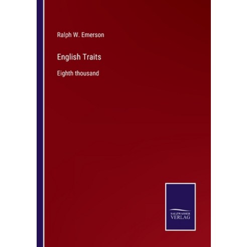 (영문도서) English Traits: Eighth thousand Paperback, Salzwasser-Verlag, 9783375006624